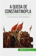 Ebook A queda de Constantinopla di Romain Parmentier edito da 50Minutes.com (PT)