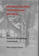 Ebook Mit Mozart im Moor und Goethe auf der Geest di Hans-Jürgen Jagau edito da Books on Demand
