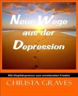 Ebook Neue Wege aus der Depression di Christa Graves edito da BookRix