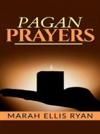 Ebook Pagan Prayers di Marah Ellis Ryan edito da Maria