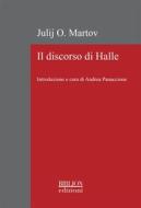 Ebook Il discorso di Halle di Julij O. Martov, Andrea Panaccione edito da Biblion Edizioni
