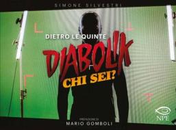 Ebook Dietro le quinte - Diabolik: Chi sei? di Simone Silvestri edito da Edizioni NPE