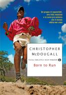 Ebook Born to Run di Mcdougall Christopher edito da Mondadori