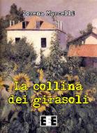 Ebook La collina dei girasoli di LORENA MARCELLI edito da Edizioni Esordienti E-book
