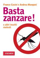 Ebook Basta zanzare! di Andrea Mangoni, Franco Casini edito da Vallardi