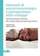 Ebook Elementi di psicotraumatologia e psicopatologia dello sviluppo di Russo Fabrizio, Ciocca Federica edito da Celid