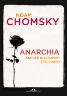Ebook Anarchia. Idee per l'umanità liberata di Noam Chomsky edito da Ponte alle Grazie
