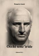 Ebook Occhi Senz'Iride di Rosario Aveni edito da Edizioni R.E.I.
