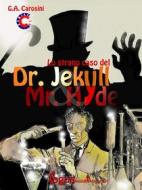 Ebook Lo strano caso del Dr. Jekyll & Mr. Hyde di Gino Andrea Carosini edito da Logus mondi interattivi