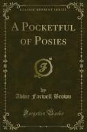 Ebook A Pocketful of Posies di Abbie Farwell Brown edito da Forgotten Books