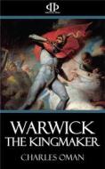 Ebook Warwick the Kingmaker di Charles Oman edito da Perennial Press