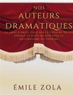 Ebook Nos auteurs dramatiques (suite de l&apos;essai Le Naturalisme au Théâtre) di Emile Zola edito da Books on Demand