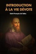 Ebook Introduction à la vie dévote di Saint François De Sales edito da Alicia Editions