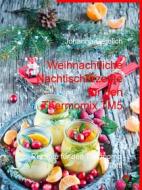 Ebook Weihnachtliche Nachtischrezepte für den Thermomix TM5 di Johanna Gerblich edito da Books on Demand