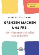 Ebook Grenzen machen uns frei di Nedra Glover Tawwab edito da Unimedica ein Imprint der Narayana Verlag