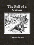 Ebook The Fall of a Nation di Thomas Dixon edito da Publisher s11838