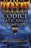 Ebook Codice Vaticanus. Il complotto di Mendívil Leopoldo López edito da Newton Compton Editori