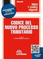 Ebook Codice del nuovo processo tributario di Vittorio Emanuele Falsitta edito da Casa Editrice La Tribuna