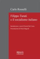 Ebook Filippo Turati e il socialismo italiano di Carlo Rosselli, Nicola Del Corno edito da Biblion Edizioni