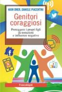 Ebook Genitori coraggiosi di Haim Omer, Daniele Piacentini edito da Franco Angeli Edizioni