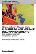 Ebook Il disturbo non verbale dell'apprendimento. Una guida per operatori, insegnanti e genitori di Stefano Calzolari, Manuela Caula edito da Franco Angeli Edizioni