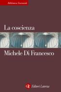 Ebook La coscienza di Michele Di Francesco edito da Editori Laterza