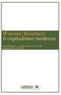 Ebook Il Capitalismo Moderno di Sombart Werner edito da Ledizioni