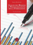 Ebook Analisi dei Bisogni e Programmazione della Formazione di Franco Bochicchio edito da Libellula Edizioni