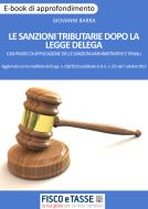 Ebook Le sanzioni tributarie dopo la Legge Delega di Dott.Giovanni Barra edito da Fisco e Tasse Srl