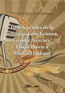 Ebook 1000 légendes de la musique: John Lennon, Freddie Mercury, David Bowie à Michael Jackson di Francesco Primerano edito da Youcanprint