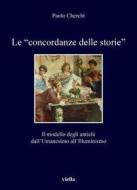 Ebook Le “concordanze delle storie” di Paolo Cherchi edito da Viella Libreria Editrice