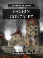 Ebook Pachín González di José María de Pereda edito da Greenbooks Editore