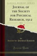 Ebook Journal of the Society for Psychical Research, 1912 di Society for Psychical Research edito da Forgotten Books