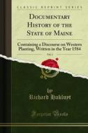 Ebook Documentary History of the State of Maine di Richard Hakluyt edito da Forgotten Books