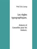 Ebook Les règles typographiques. di Eric Leroy edito da Books on Demand