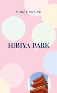 Ebook Hibiya Park di Michel Fontaine edito da Books on Demand