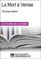 Ebook La Mort à Venise de Thomas Mann di Encyclopaedia Universalis edito da Encyclopaedia Universalis