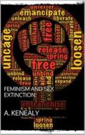 Ebook Feminism and Sex-Extinction di Arabella Kenealy edito da Books on Demand