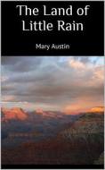 Ebook The Land of Little Rain di Mary Austin edito da Books on Demand