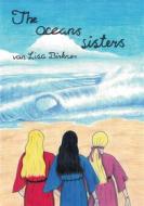 Ebook The Oceans Sisters di Lisa Birkner edito da Books on Demand