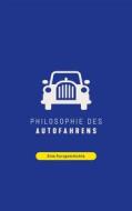 Ebook Philosophie des Autofahrens di Thomas Ihle edito da Books on Demand