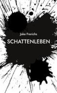 Ebook Schattenleben di Joke Frerichs edito da Books on Demand