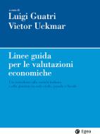 Ebook Linee guida per le valutazioni economiche di Luigi Guatri, Victor Uckmar edito da Egea