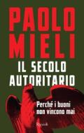 Ebook Il secolo autoritario di Mieli Paolo edito da Rizzoli