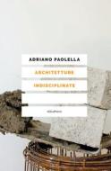 Ebook Architetture indisciplinate di Paolella Adriano edito da Eleuthera