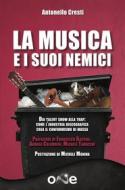 Ebook La Musica e i suoi nemici di Antonello Cresti edito da One Books