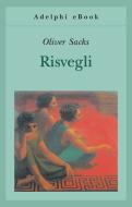 Ebook Risvegli di Oliver Sacks edito da Adelphi