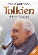 Ebook Tolkien: il mito e la grazia di Gulisano Paolo edito da Ancora