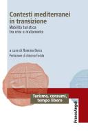 Ebook Contesti mediterranei in transizione. Mobilità turistica tra crisi e mutamento di AA. VV. edito da Franco Angeli Edizioni