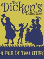 Ebook A Tale of Two Cities di Charles Dickens edito da Dickens Press
